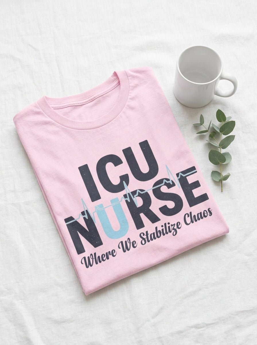 ICU Nurse Shirt - Where We Stabilize Chaos - Critical Care RN Gift Tee