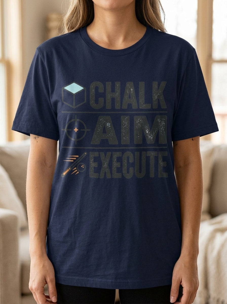 Chalk Aim Execute Billiards Shirt - Pool Player Ritual Graphic Tee