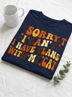 Sorry I Can't I Have Plans With My Cat Shirt - Funny Introvert Tee