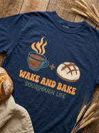 Wake and Bake Sourdough Shirt - Funny Bread Baker Coffee T-Shirt