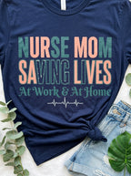 Nurse Mom Saving Lives T-Shirt - Medical Professional Mother's Day Gift