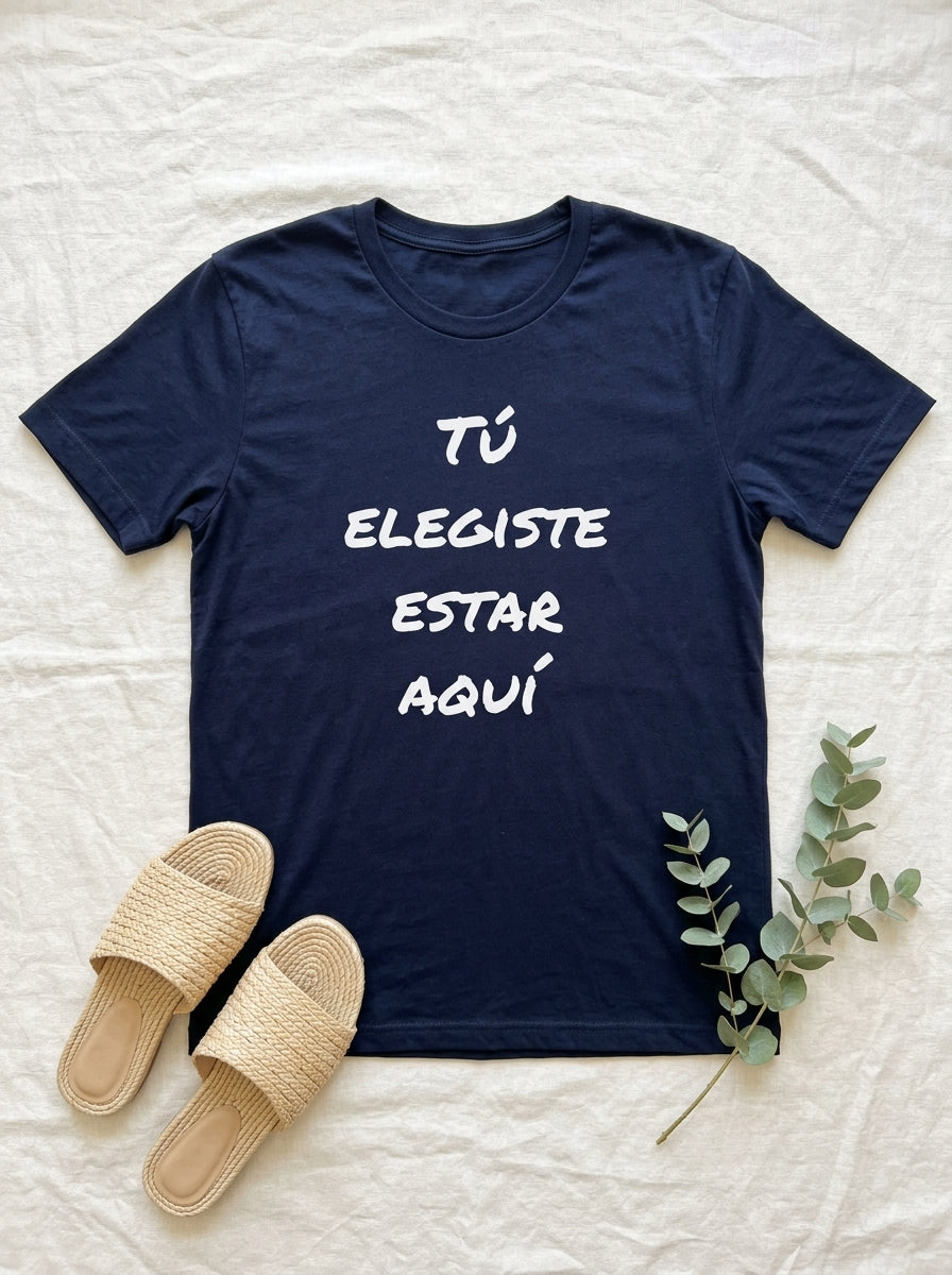 Tú Elegiste Estar Aquí Spanish Spiritual T-Shirt Latino Heritage Ancestral Soul Shirt