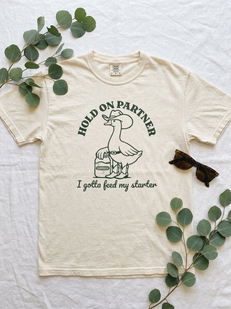 Sourdough Starter Funny T-Shirt Hold On Partner Goose