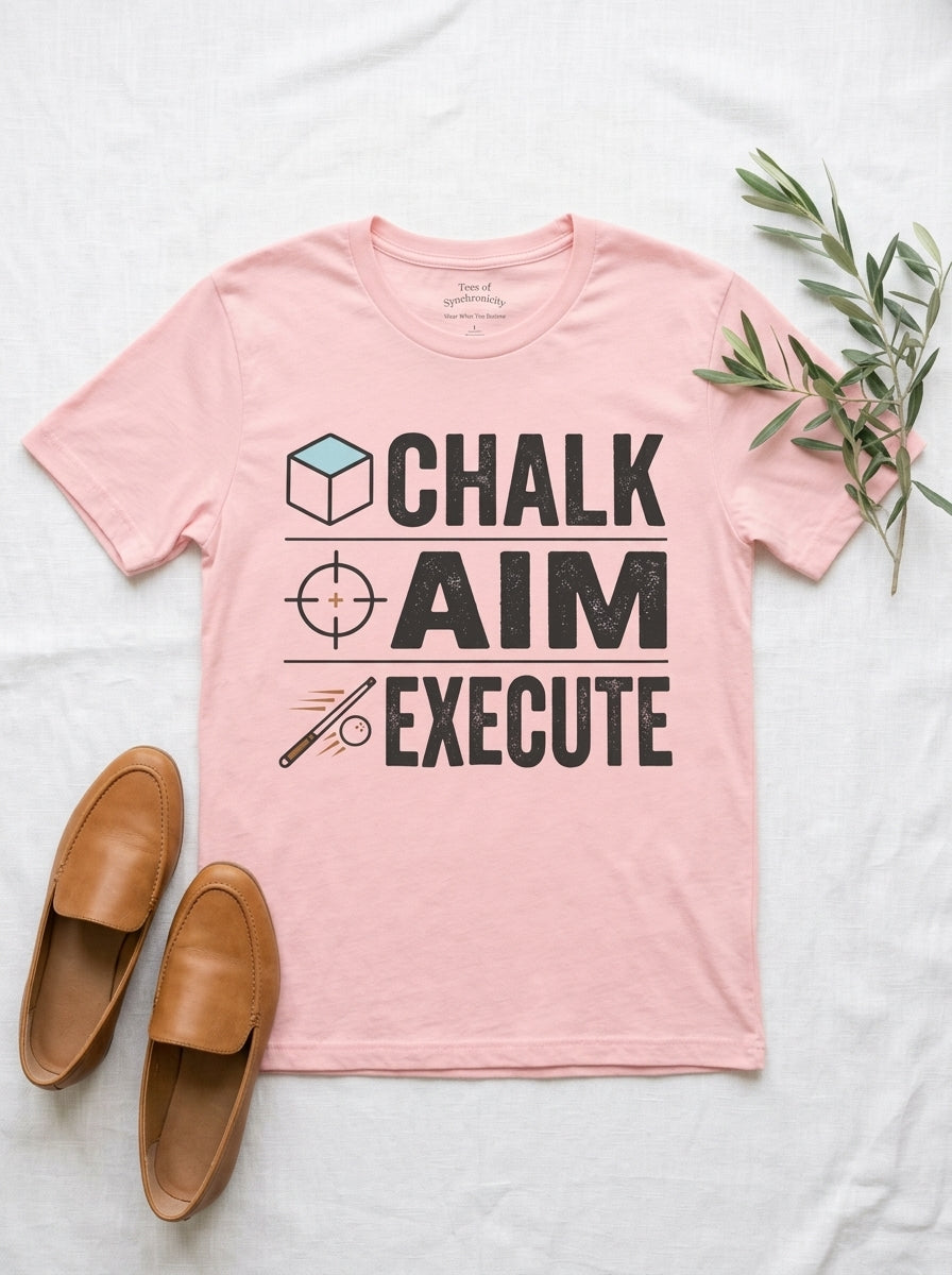 Chalk Aim Execute Billiards Shirt - Pool Player Ritual Graphic Tee