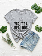 Yes It's a Real Dog Chihuahua Shirt - Funny Defensive Owner Tee
