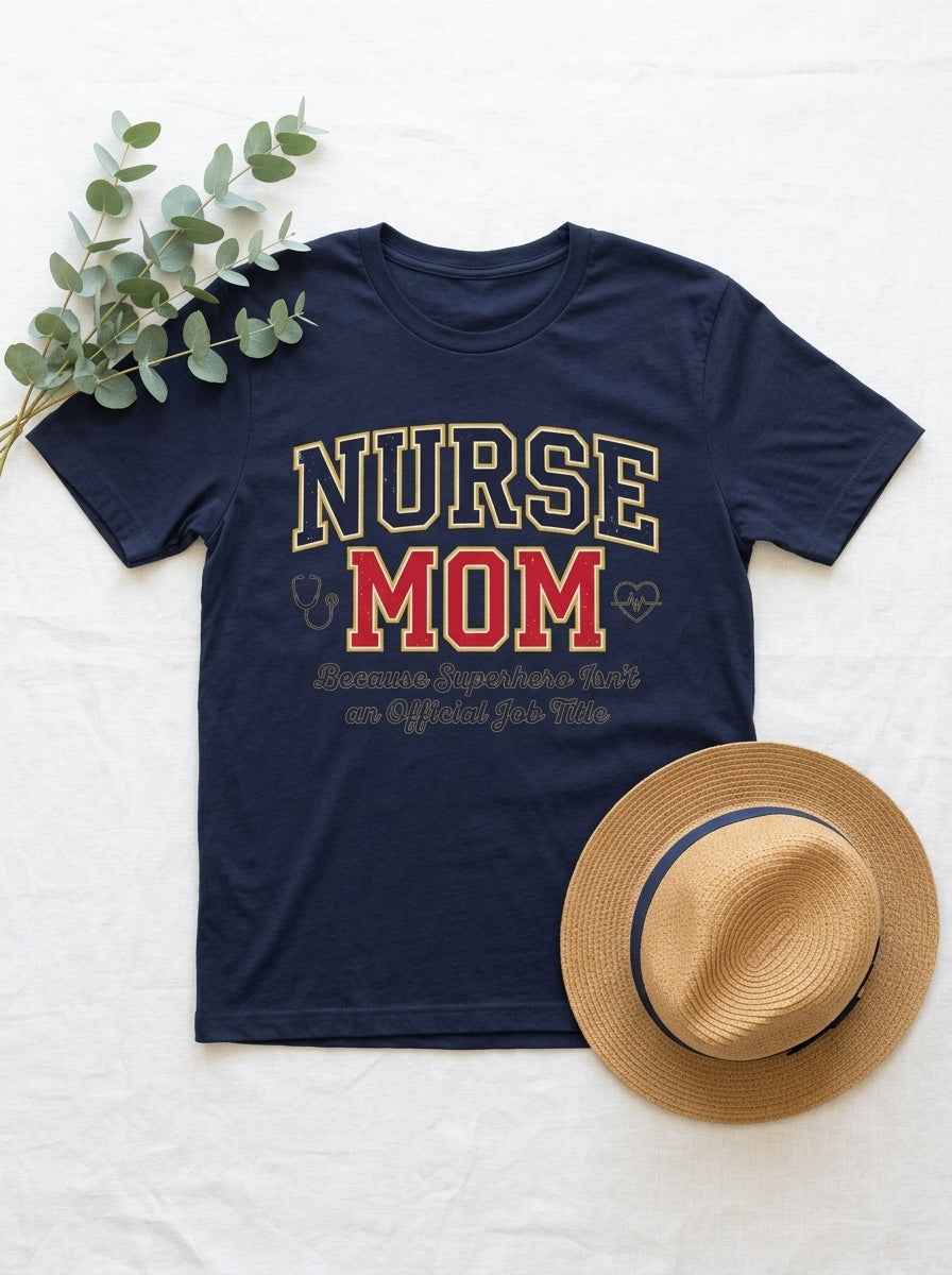 Nurse Mom T-Shirt - Superhero Mother's Day Gift for Medical Professional