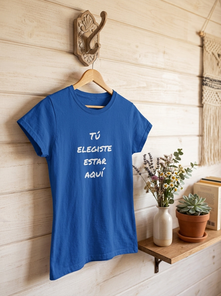 Women's Tú Elegiste Estar Aquí Spanish Spiritual T-Shirt Latino Heritage Ancestral Soul Shirt