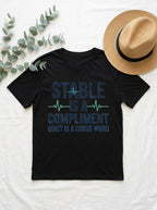Nurse Humor Shirt - Stable Is A Compliment Funny Medical Professional Tee