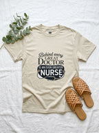 Behind Every Great Doctor Nurse Shirt RN Appreciation Gift Empowerment