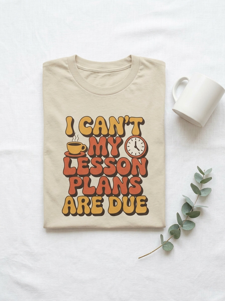 Funny Teacher Shirt, Lesson Plans Are Due Tee, Teacher Humor Gift