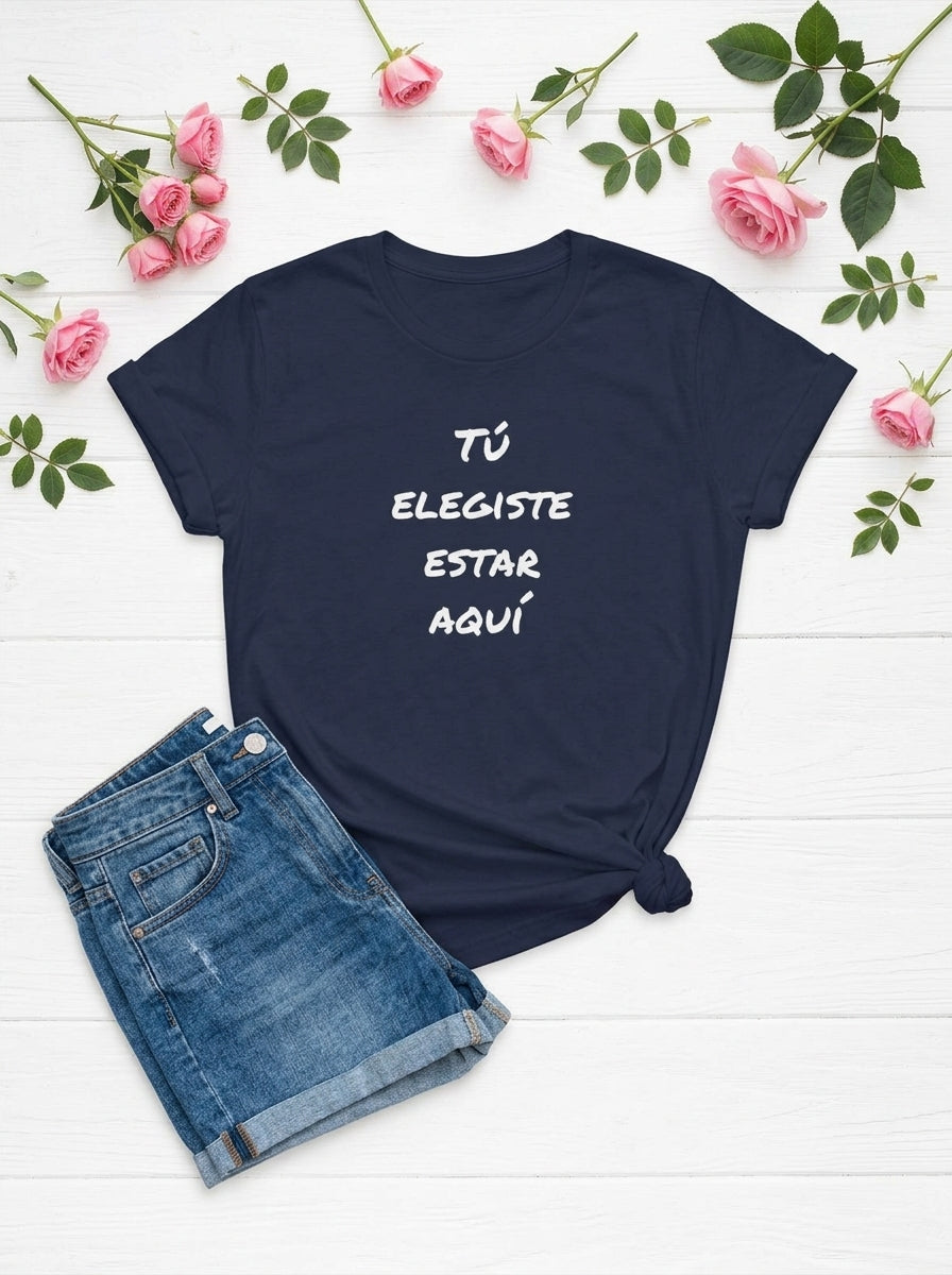 Women's Tú Elegiste Estar Aquí Spanish Spiritual T-Shirt Latino Heritage Ancestral Soul Shirt