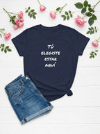 Women's Tú Elegiste Estar Aquí Spanish Spiritual T-Shirt Latino Heritage Ancestral Soul Shirt