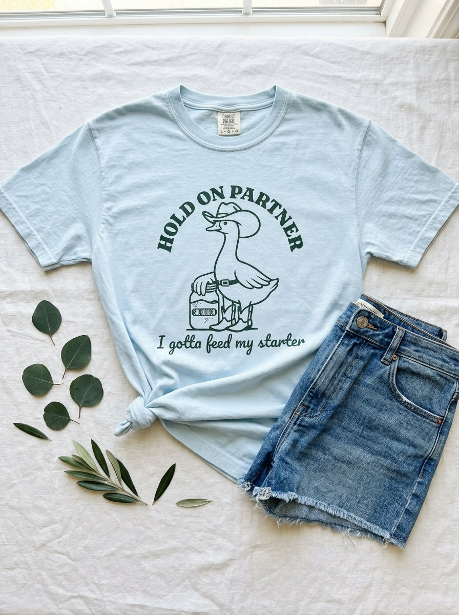 Sourdough Starter Funny T-Shirt Hold On Partner Goose