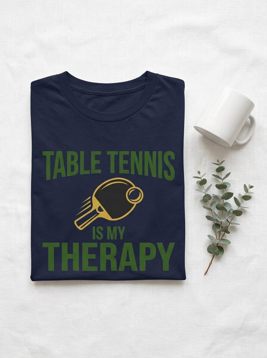 Table Tennis Is My Therapy Shirt - Ping Pong Player Mental Health Tee