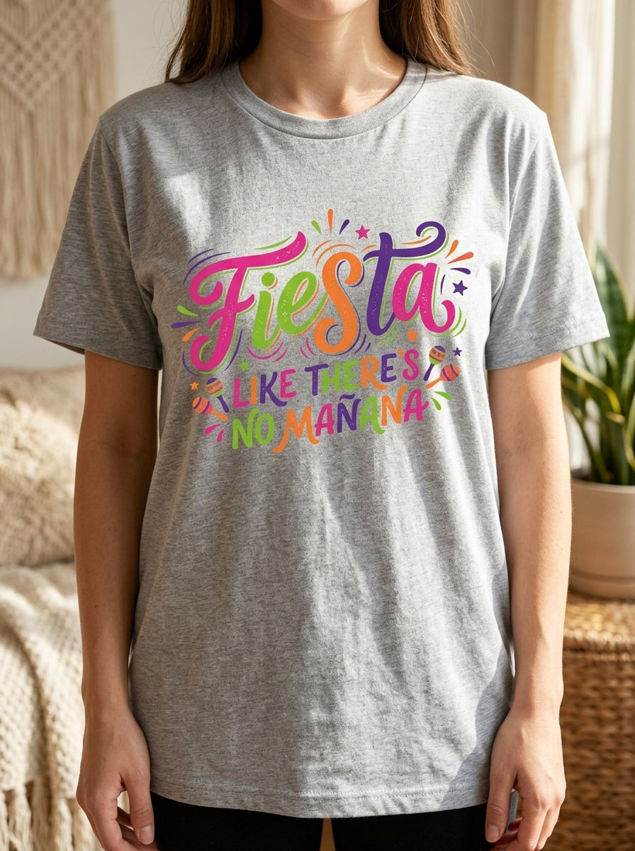 Fiesta Like No Mañana Shirt - Dance Party Cinco de Mayo Tee
