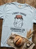 My Starter Chose Me Shirt - Funny Sourdough Baker Gift T-Shirt