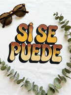 Sí Se Puede Shirt - Mexican Motivation Tee - Retro Empowerment Design