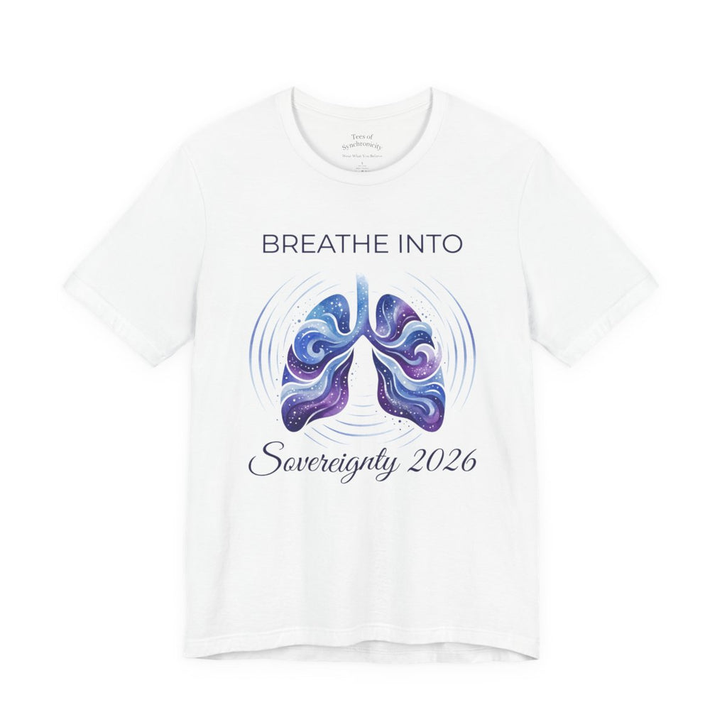 Breathe Into Sovereignty 2026 Shirt - So - White