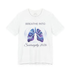 Breathe Into Sovereignty 2026 Shirt - So - White