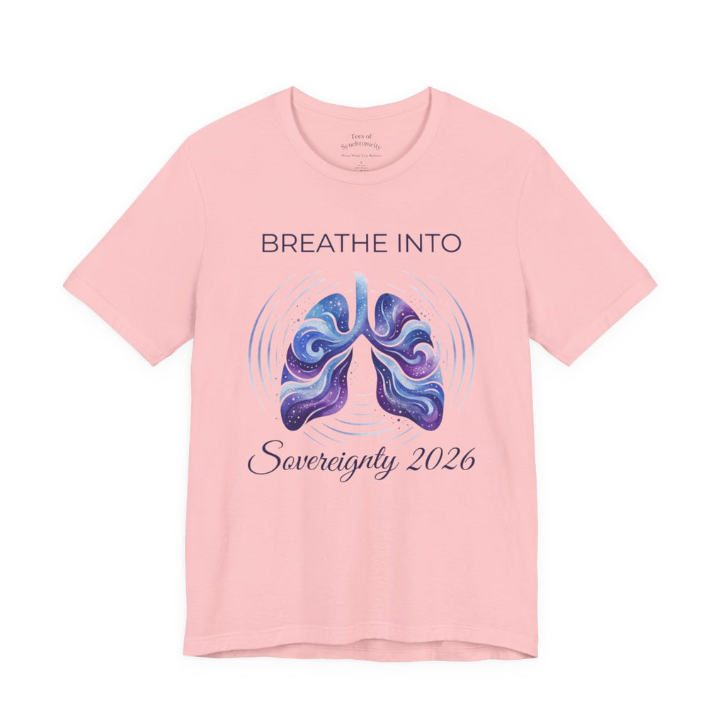 Breathe Into Sovereignty 2026 Shirt - So - Pink