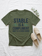 Nurse Humor Shirt - Stable Is A Compliment Funny Medical Professional Tee