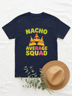 Nacho Average Squad Shirt - Funny Cinco de Mayo Group Party Tee