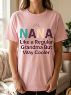 Nana T-Shirt Way Cooler Than Regular Grandma - Funny Mother's Day Gift