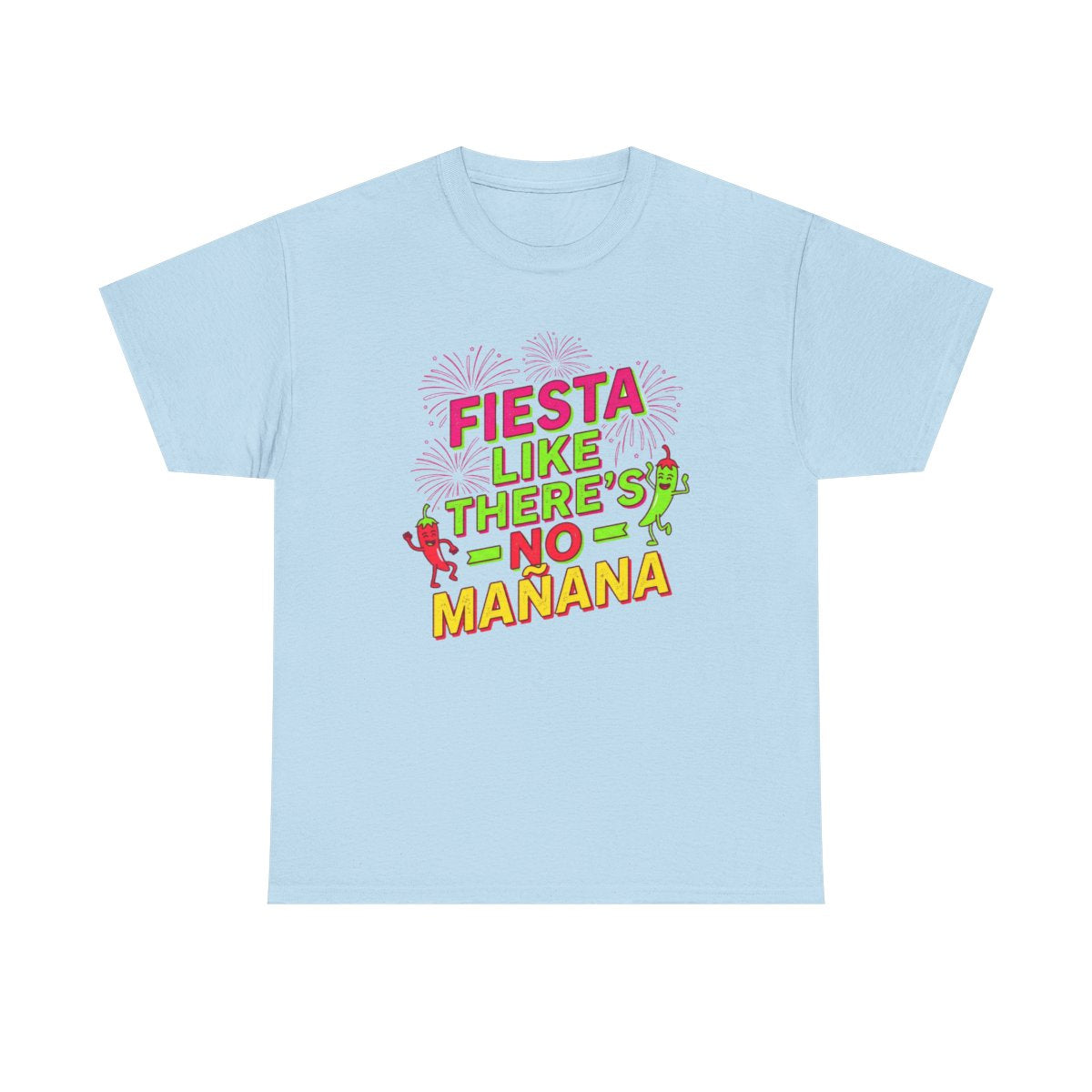 Fiesta Like No Mañana Shirt - Cinco de M - Light Blue