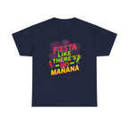 Fiesta Like No Mañana Shirt - Cinco de M - Navy