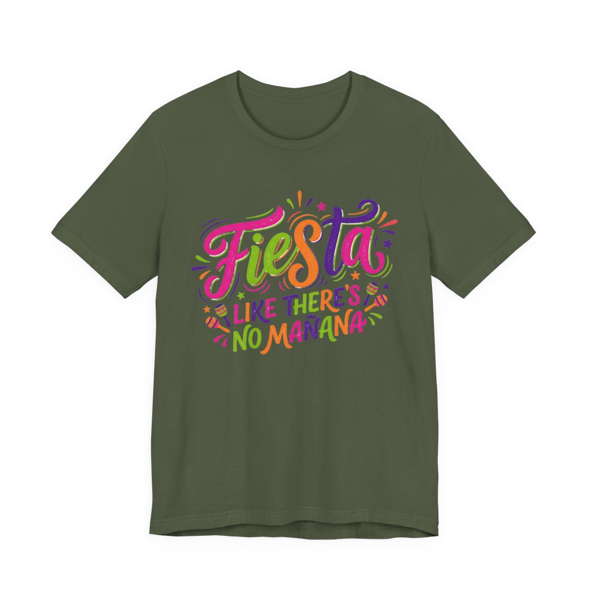 Fiesta Like No Mañana Shirt - Dance Part - Military Green