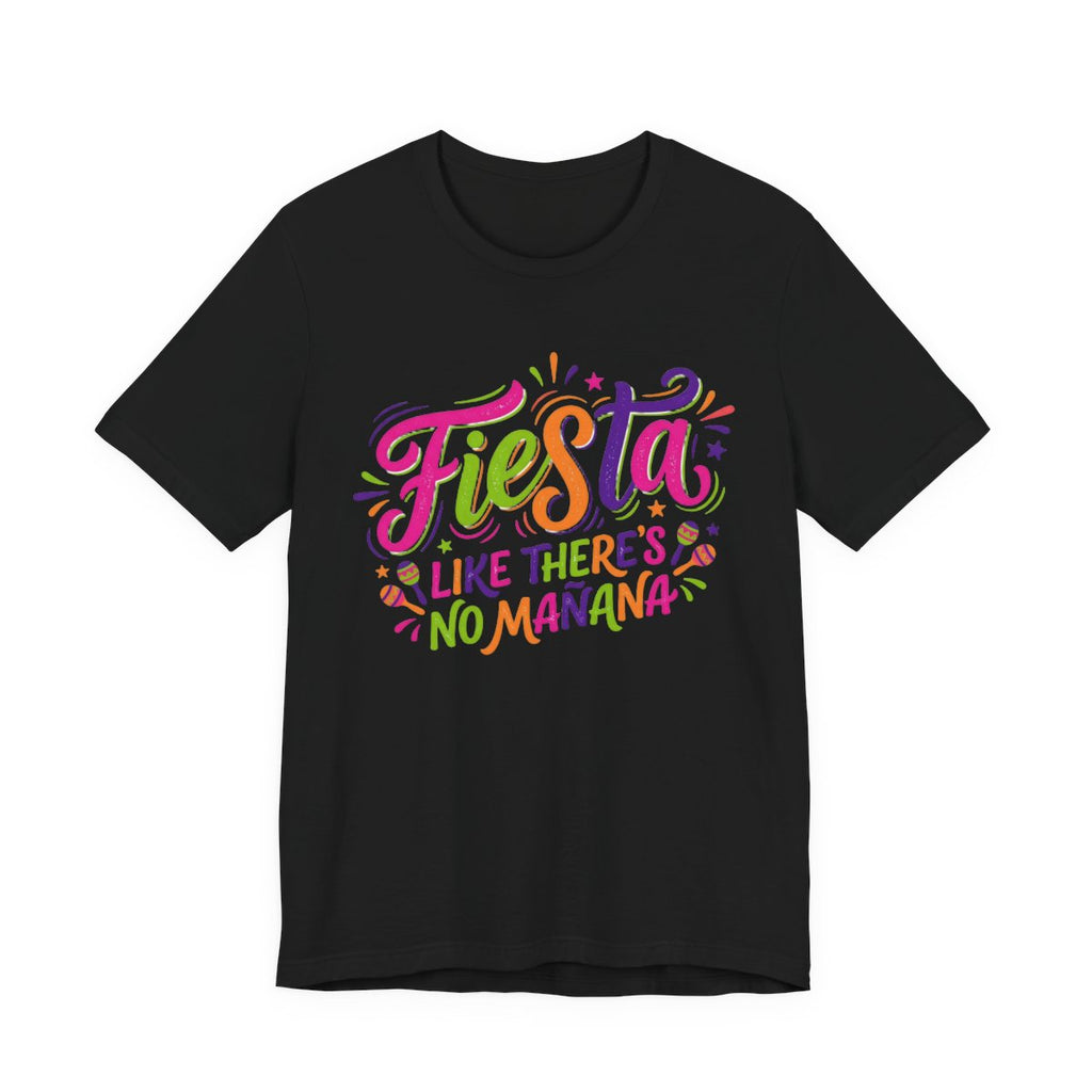 Fiesta Like No Mañana Shirt - Dance Part - Black