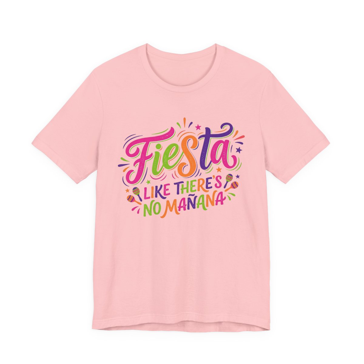 Fiesta Like No Mañana Shirt - Dance Part - Pink