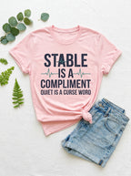 Nurse Humor Shirt - Stable Is A Compliment Funny Medical Professional Tee