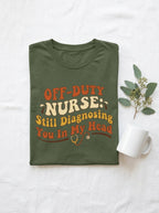Off Duty Nurse Shirt - Still Diagnosing You Funny RN Gift Retro Graphic Tee