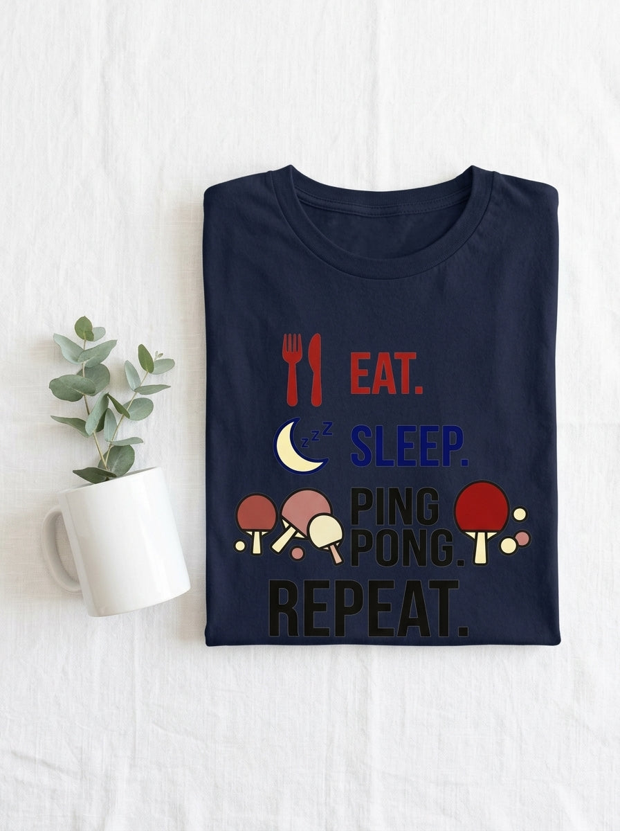 Eat Sleep Ping Pong Repeat Shirt - Table Tennis Lifestyle Player Tee