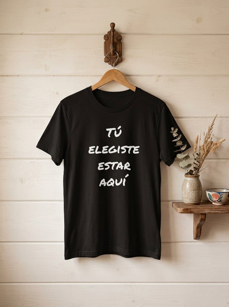 Tú Elegiste Estar Aquí Spanish Spiritual T-Shirt Latino Heritage Ancestral Soul Shirt