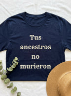 Tus Ancestros No Murieron Shirt | Latino Heritage Spiritual Tee | Ancestor Pride | Día de Muertos | Gift for Latinos