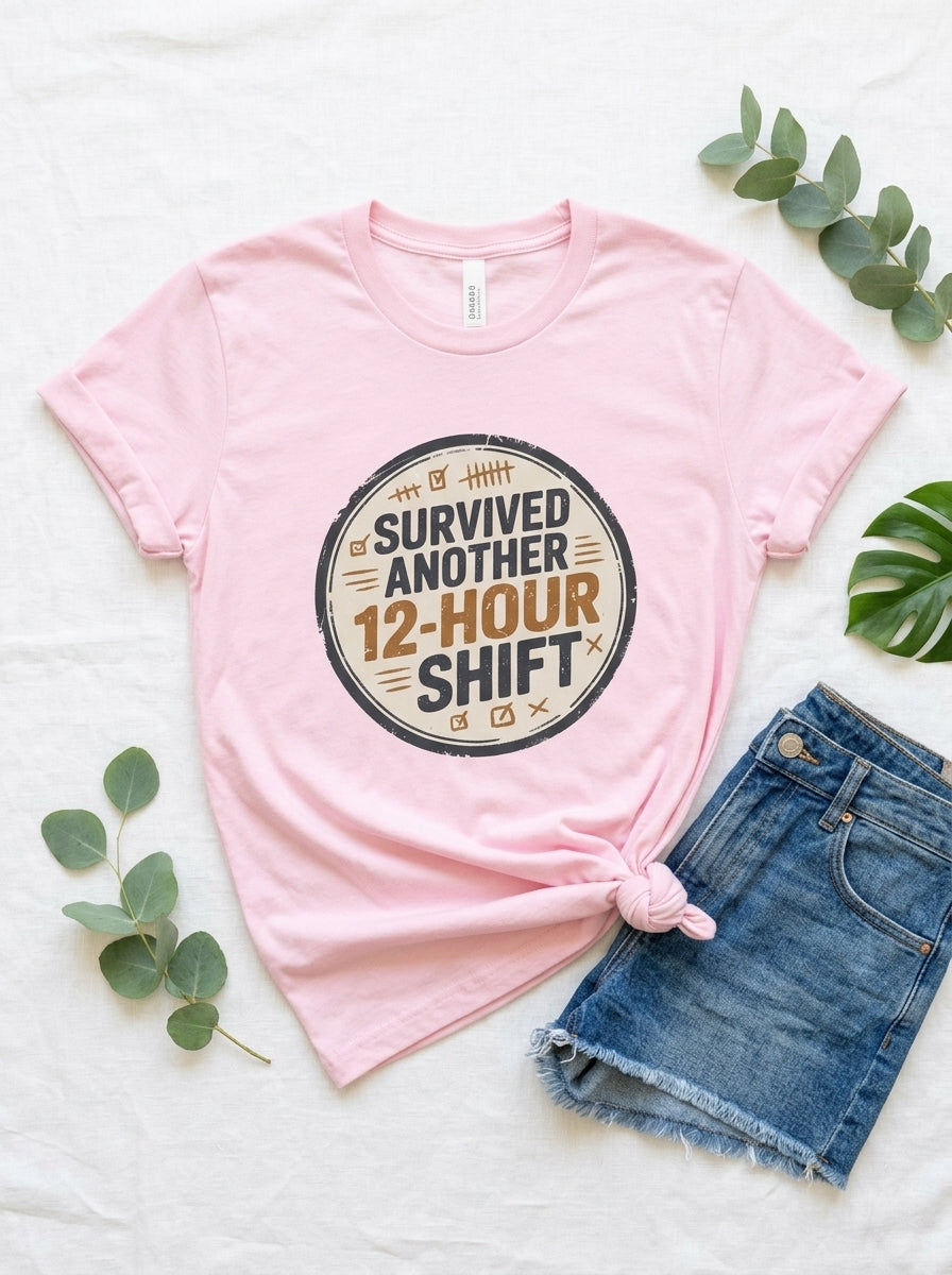Survived Another 12 Hour Shift Nurse Shirt Funny RN Survival Badge