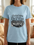 Behind Every Great Doctor Nurse Shirt RN Appreciation Gift Empowerment