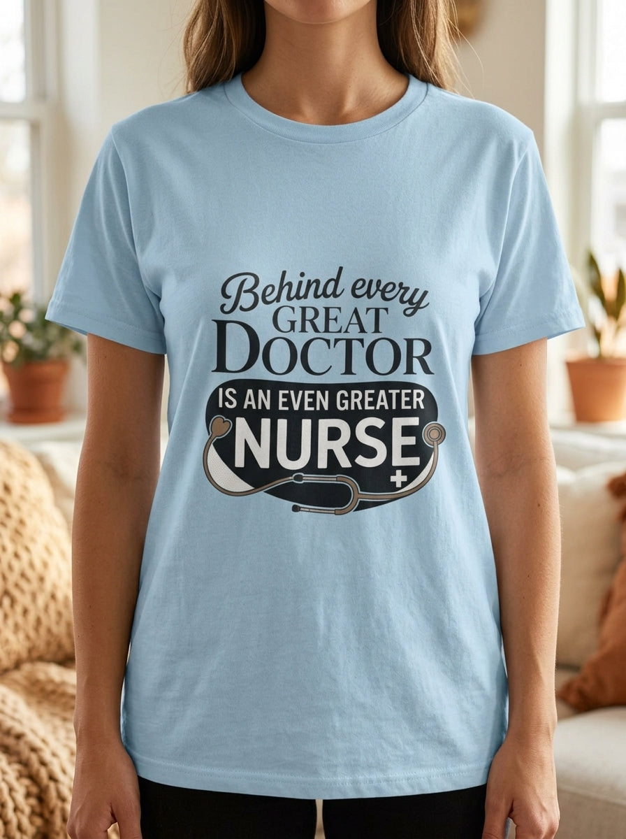 Behind Every Great Doctor Nurse Shirt RN Appreciation Gift Empowerment