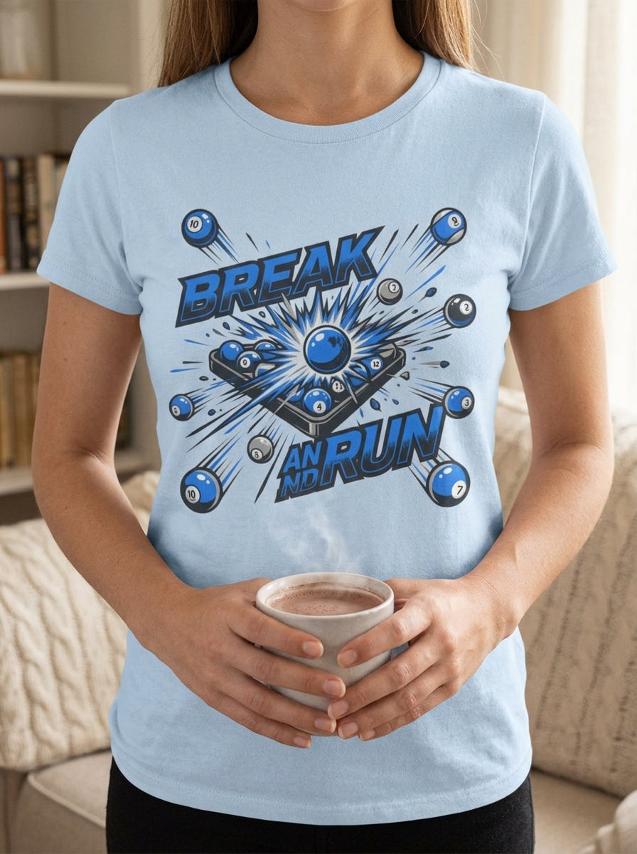 Women's Break and Run Billiards T-Shirt - Pool Player Domination Tee