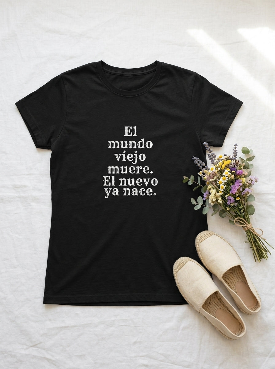 Women's El Mundo Viejo Muere El Nuevo Ya Nace Spanish Spiritual T-Shirt Latino Heritage Awakening Tee