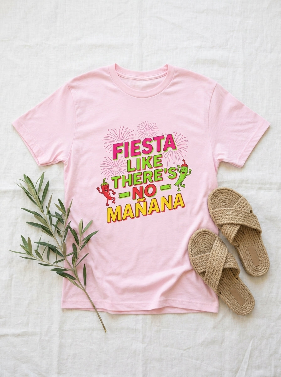Fiesta Like No Mañana Shirt - Cinco de Mayo Party Celebration Tee