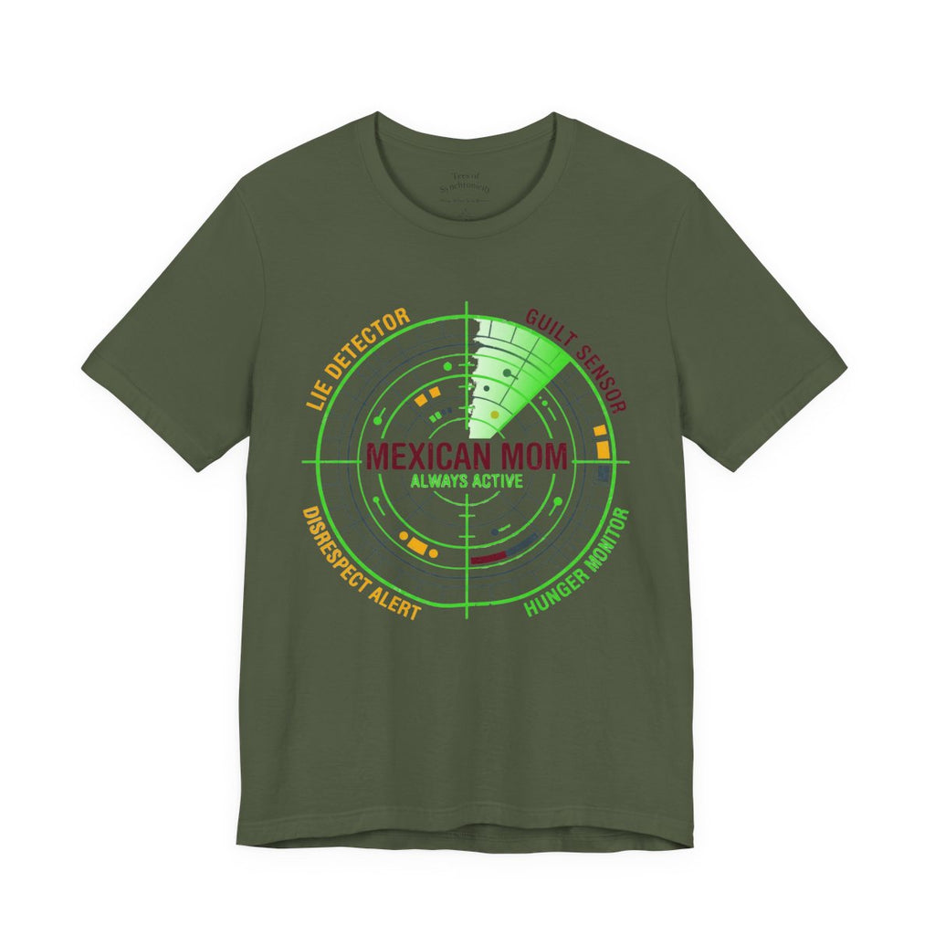 Mexican Mom Radar System Shirt - Funny L - Military Green