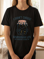 My Starter Chose Me Shirt - Funny Sourdough Baker Gift T-Shirt