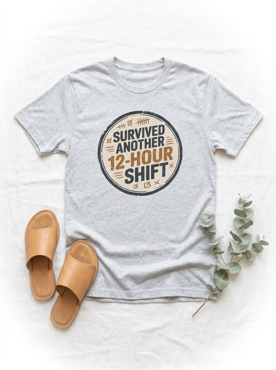 Survived Another 12 Hour Shift Nurse Shirt Funny RN Survival Badge