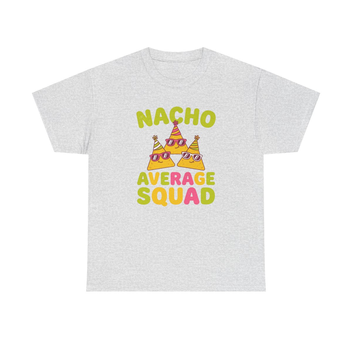 Nacho Average Squad Shirt - Funny Cinco  - Ash