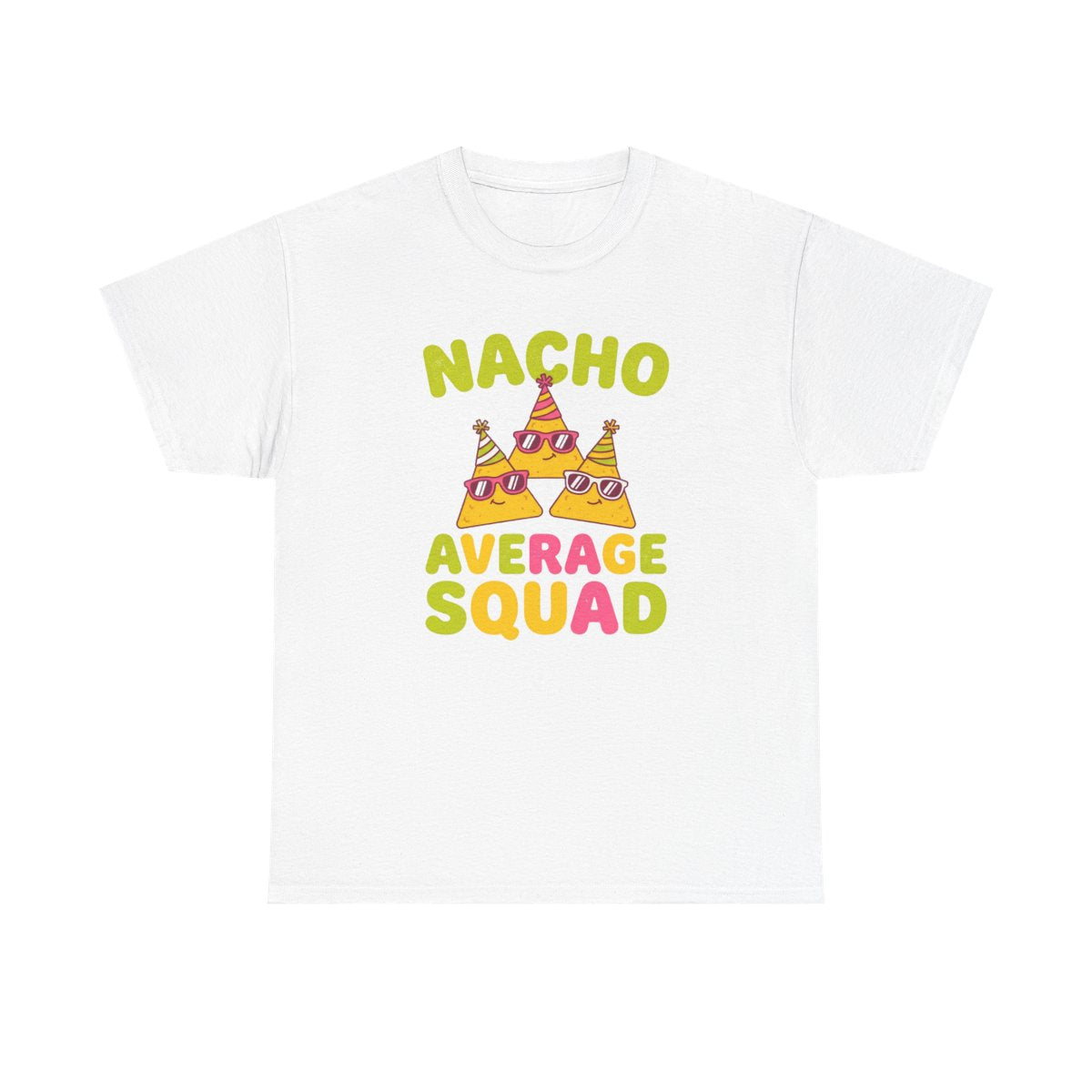 Nacho Average Squad Shirt - Funny Cinco  - White