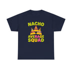 Nacho Average Squad Shirt - Funny Cinco  - Navy