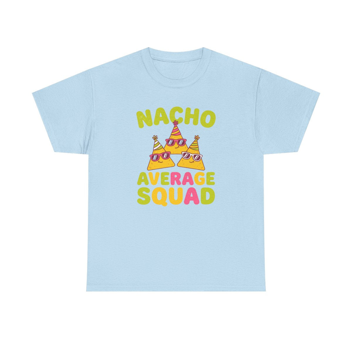 Nacho Average Squad Shirt - Funny Cinco  - Light Blue